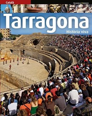 TARRAGONA. HISTORIA VIVA (CAT) | 9788484787594 | AAVV