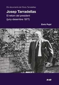 JOSEP TARRADELLAS. EL RETORN DEL PRESIDENT | 9788494476525 | PUJOL, ENRIC