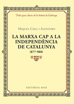 MARXA CAP A LA INDEPENDENCIA DE CATALUNYA, LA | 9788416587940 | COLL I ALENTORN, MIQUEL