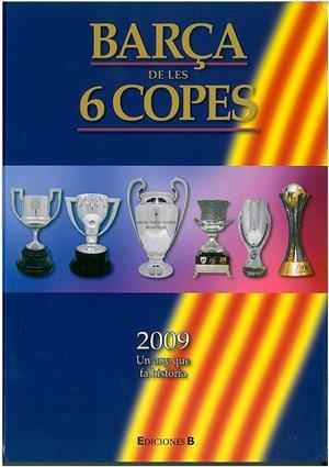 BARÇA DE 6 COPES. 2009 UN ANY QUE FA HISTORIA | 9788466645072 | VV.AA