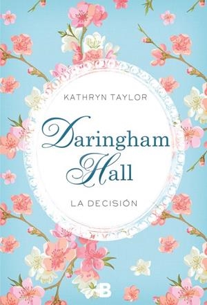 DARINGHAM HALL: LA DECISION | 9788466657778 | TAYLOR, KATHRYN