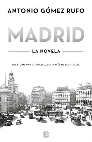 MADRID. LA NOVELA | 9788466655750 | GOMEZ RUFO, ANTONIO