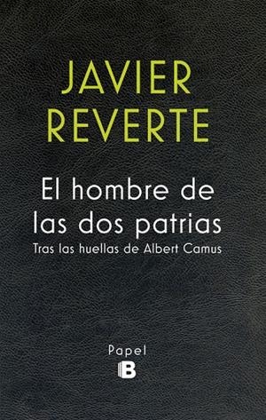 HOMBRE DE LAS DOS PATRIAS, EL | 9788466658591 | REVERTE, JAVIER