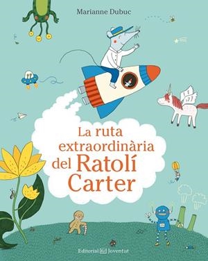 RUTA EXTRÀORDINARIA DEL RATOLÍ CARTER, LA | 9788426144553 | DUBUC, MARIANNE