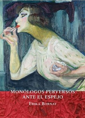 MONOLOGOS PERVERSOS ANTE EL ESPEJO | 9788494694431 | BORNAY, ERIKA