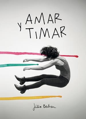 AMAR Y TIMAR | 9788416670147 | BERTRAN, JULIA