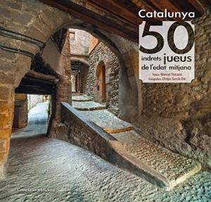 CATALUNYA: 50 INDRETS JUEUS DE L'EDAT MITJANA | 9788490346501 | FORCANO, MANUEL 