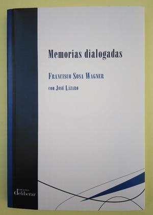 MEMORIAS DIALOGADAS DE FRANCISCO SOSA WAGNER | 9788417252038 | SOSA WAGNER, FRANCISCO