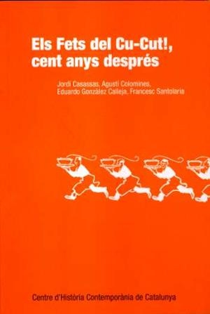 FETS DEL CU-CUT!, CENT ANYS DESPRES, ELS | 9788439373063 | CASASSAS, JORDI (ET ALLI)