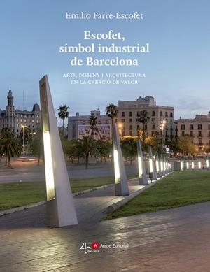 ESCOFET, SIMBOL INDUSTRIAL DE BARCELONA | 9788415307730 | FARRE-ESCOFET, EMILIO