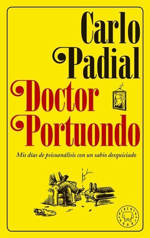 DOCTOR PORTUONDO. MIS DIAS DE PSICOANALISIS CON UN SABIO DESQUICIADO | 9788417059439 | PADIAL, CARLO