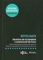 MEMORIA DE LA BARBARIE Y CONSTRUCCION DE FUTUR | 9788439389286 | MATE, REYES