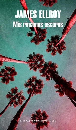 MIS RINCONES OSCUROS | 9788439733942 | ELLROY, JAMES 