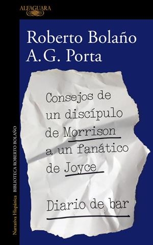 CONSEJOS DE UN DISCIPULO DE MORRISON A UN FANATICO DE JOYCE - DIARIO DE BAR | 9788420431550 | BOLAÑO, ROBERTO