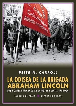 ODISEA DE LA BRIGADA ABRAHAM LINCOLN, LA | 9788417146214 | CARROL, PETER N.