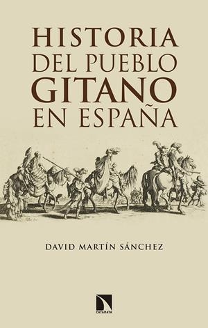 HISTORIA DEL PUEBLO GITANO EN ESPAÑA | 9788490974018 | MARTIN SANCHEZ, DAVID