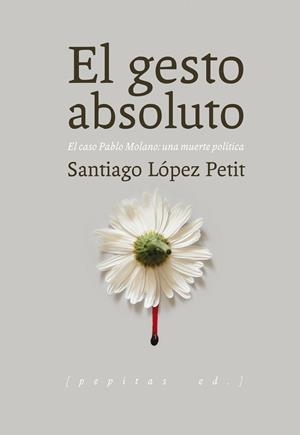 GESTO ABSOLUTO, EL | 9788415862642 | LOPEZ PETIT, SANTIAGO