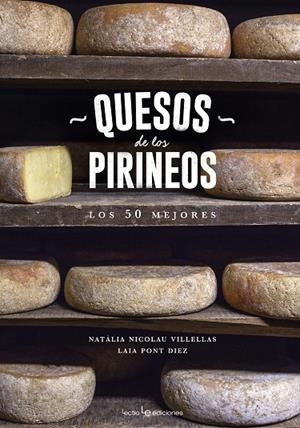 QUESOS DE LOS PIRINEOS : LOS 50 MEJORES | 9788416918218 | NICOLAU VILLELLAS, NATALIA