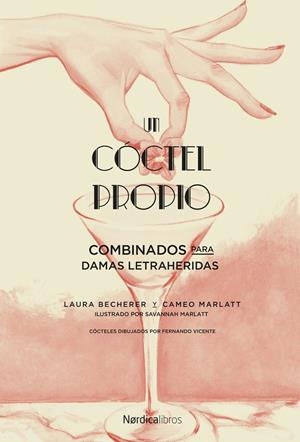 COCTEL PROPIO, UN. BEBIDAS PARA DAMAS LETRAHERIDAS | 9788417281175 | BECHERER, LAURA - MARLATT, CAMEO
