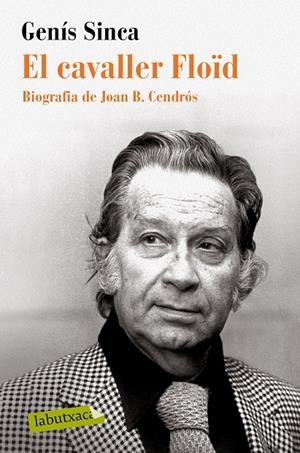 CAVALLER FLOÏD, EL. BIOGRAFIA DE JOAN B. CENDROS | 9788417031695 | SINCA, GENIS