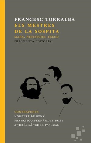 MESTRES DE LA SOSPITA, ELS : MARX, NIETZSCHE, FREUD | 9788415518839 | TORRALBA, FRANCESC
