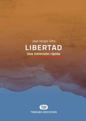 LIBERTAD. UNA INMERSION RAPIDA | 9788491175537 | VERGES GIFRA, JOAN
