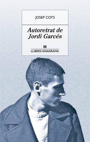 AUTORETRAT DE JORDI GARCES  | 9788433915542 | COTS, JOSEP