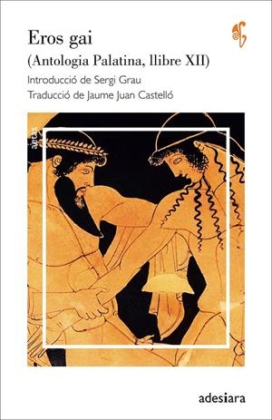 EROS GAI : (ANTOLOGIA PALATINA, LLIBRE XII) | 9788416948192 | VARIOS AUTORES