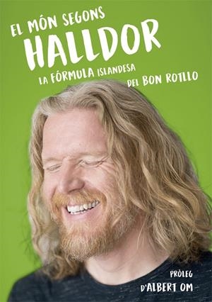 MON SEGONS HALLDOR, EL. LA FORMULA ISLANDESA DEL BON ROTLLO | 9788416670499 | HALLDOR