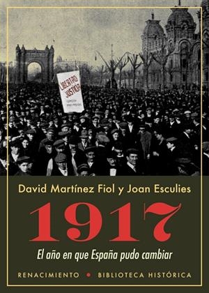 1917: EL AÑO EN QUE ESPAÑA PUDO CAMBIAR | 9788417266486 | MARTINEZ FIOL, DAVID; ESCULIES, JOAN