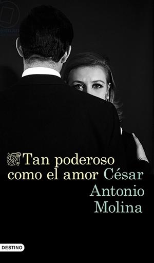 TAN PODEROSO COMO EL AMOR | 9788423353651 | ANTONIO MOLINA, CESAR