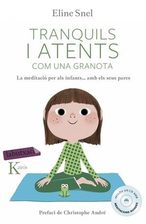 TRANQUILS I ATENTS COM UNA GRANOTA (BUTXACA) | 9788416334483 | SNEL, ELINE