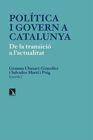 POLITICA I GOVERN A CATALUNYA : DE LA TRANSICIO A L'ACTUALITAT | 9788490974582 | UBASART, GEMMA