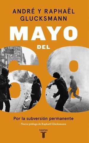 MAYO DEL 68. POR LA SUBVERSION PERMANENTE | 9788430619566 | GLUCKSMANN, ANDRE Y RAPHAEL