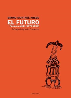 FUTURO, EL. POESIA REUNIDA (1979-2016) | 9788415934530 | MONTANE KREBS, BRUNO