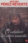 CABALLERO DEL JUBON AMARILLO, EL. LAS AVENTURAS DEL CAPITAN | 9788466308441 | PEREZ-REVERTE, ARTURO (1951- )