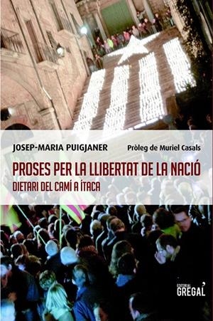 PROSES PER LA LLIBERTAT DE LA NACIO. DIETARI DEL CAMI A ITAC | 9788494150012 | PUIGJANER, JOSEP MARIA