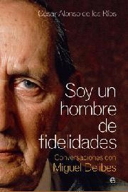 SOY UN HOMBRE DE FIDELIDADES | 9788497349765 | RIOS, CESAR ALONSO DE LOS