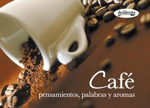 CAFE. PENSAMIENTOS, PALABRAS Y AROMAS | 9788415094067 | AAVV