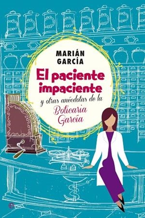 PACIENTE IMPACIENTE, EL | 9788490602973 | GARCIA, MARIAN