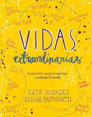 VIDAS EXTRAORDINARIAS. LAZOS ENTRE MUJERES QUE HAN CAMBIADO EL MUNDO | 9788416890514 | HODGES, KATE; PAPWORTH, SARAH