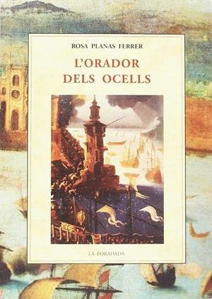 ORADOR DELS OCELLS, L' | 9788476519899 | PLANAS FERRER, ROSA