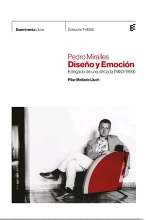 DISEÑO Y EMOCION, EL LEGADO DE UNA DECADA | 9788493938390 | MIRALLES, PEDRO