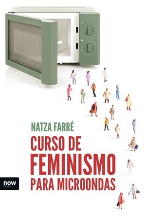 CURSO DE FEMINISMO PARA MICROONDAS | 9788416245642 | FARRE, NATZA