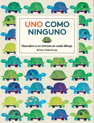 COMO NINGUNO, UNO: DESCUBRE A UN INTRUSO EN CADA DIBUJO | 9788494157837 | TECKENTRUP, BRITTA