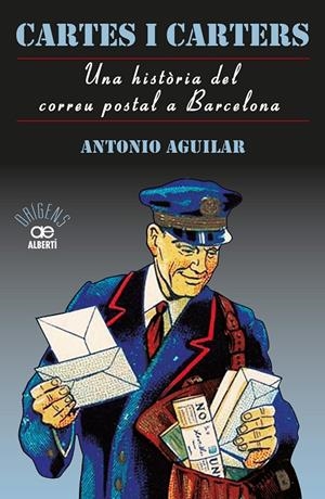 CARTES I CARTERS. UNA HISTORIA DEL CORREU POSTAL A BARCELONA | 9788472461635 | AGUILAR, ANTONIO