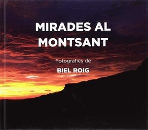 MIRADES AL MONTSANT | 9788494865435 | ROIG, BIEL