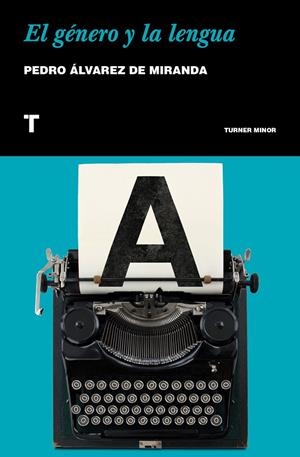 GENERO Y LA LENGUA, EL | 9788417141783 | ALVAREZ DE MIRANDA, PEDRO