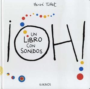 ¡OH! UN LIBRO CON SONIDOS | 9788416126958 | TULLET, HERVE