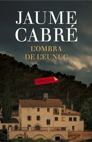 OMBRA DE L'EUNUC, L' | 9788499309668 | CABRE, JAUME